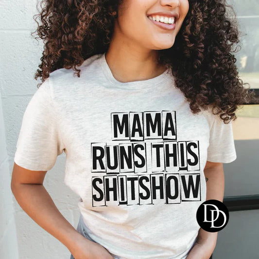 'Mama Runs This S*itshow' Graphic